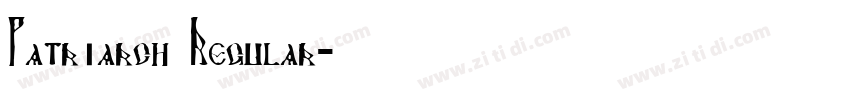 Patriarch Regular字体转换 Patriarch Regular字体转换